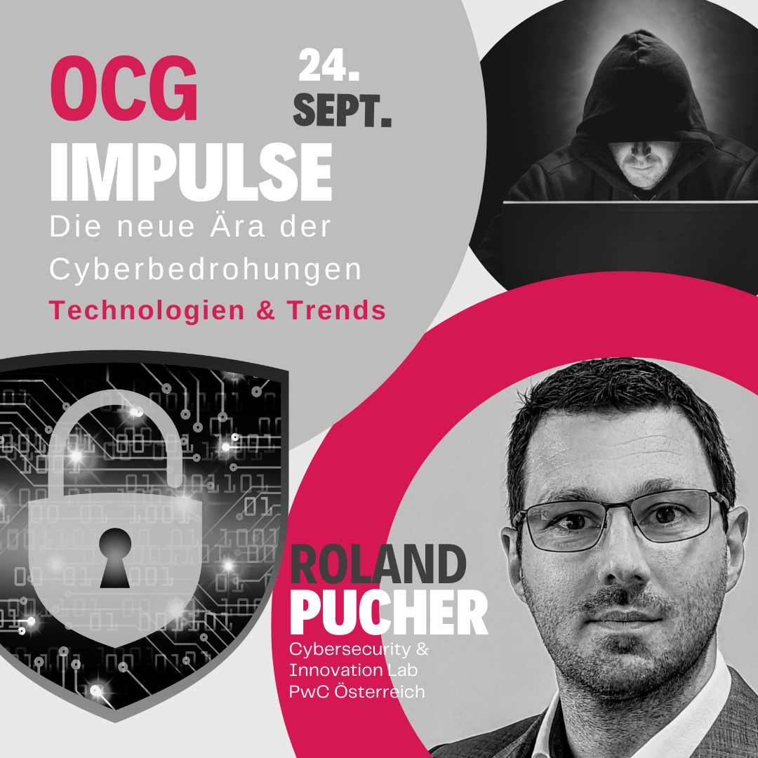 Ankündigung des Vortrags von Roland Pucher im Rahmen der OCG Impulse am 24. September mit Portraitbild von Pucher sowie einer Illustration eines Sicherheitsschlosses und Binäre Zahlen, sowie Symbolbild eines Hackers